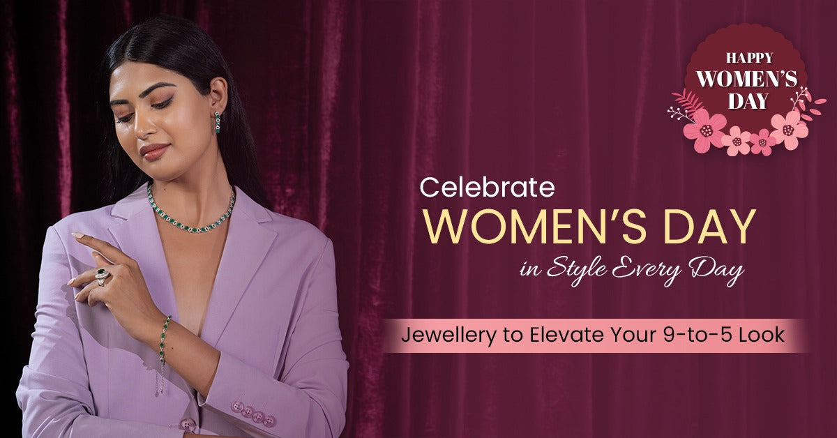 Celebrate Women’s Day in Style Every Day: Jewellery to Elevate Your 9-to-5 Look