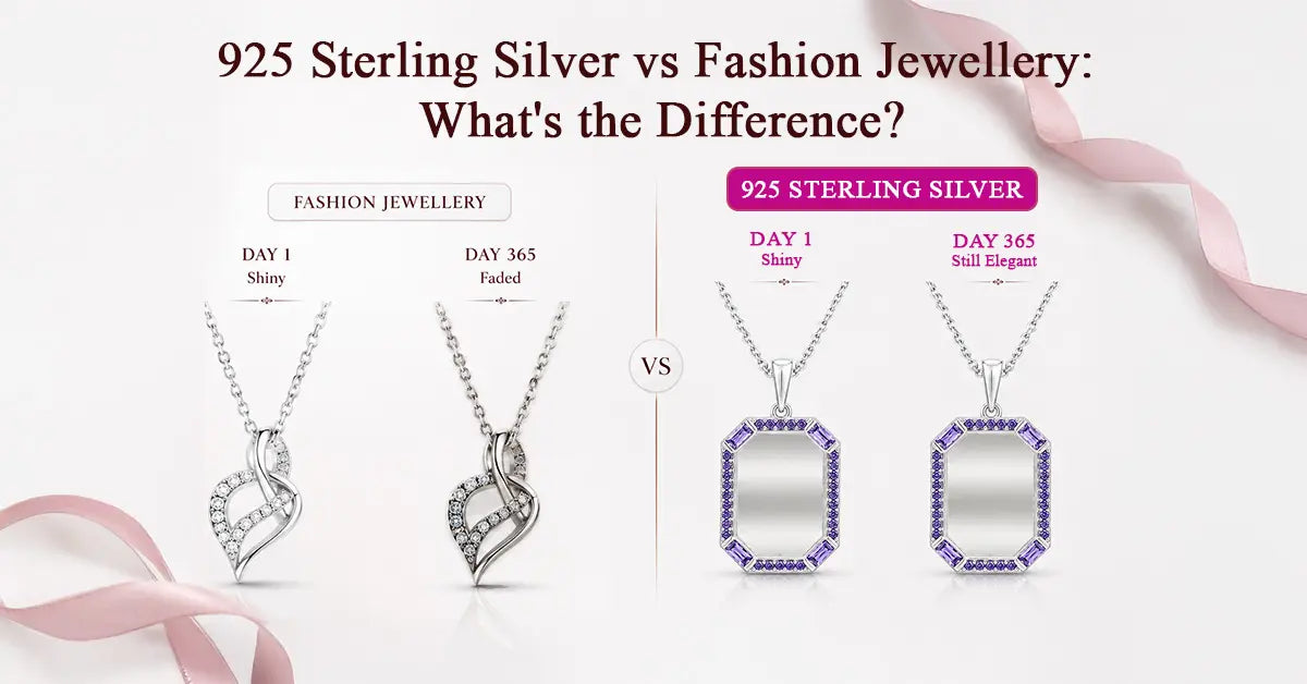 925 Sterling Silver vs Fashion Jewellery: What's the Difference?