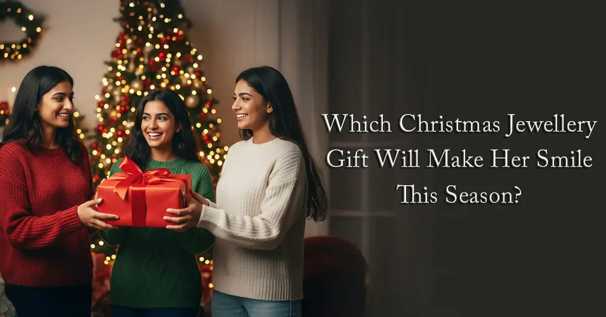 The Ultimate Christmas Jewellery Gift Guide 2025: Best Christmas Jewellery Gifts for Women