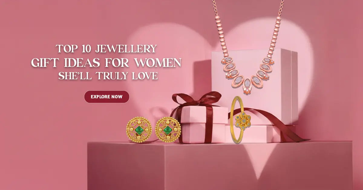 Top 10 Jewellery Gift Ideas for Women She’ll Truly Love