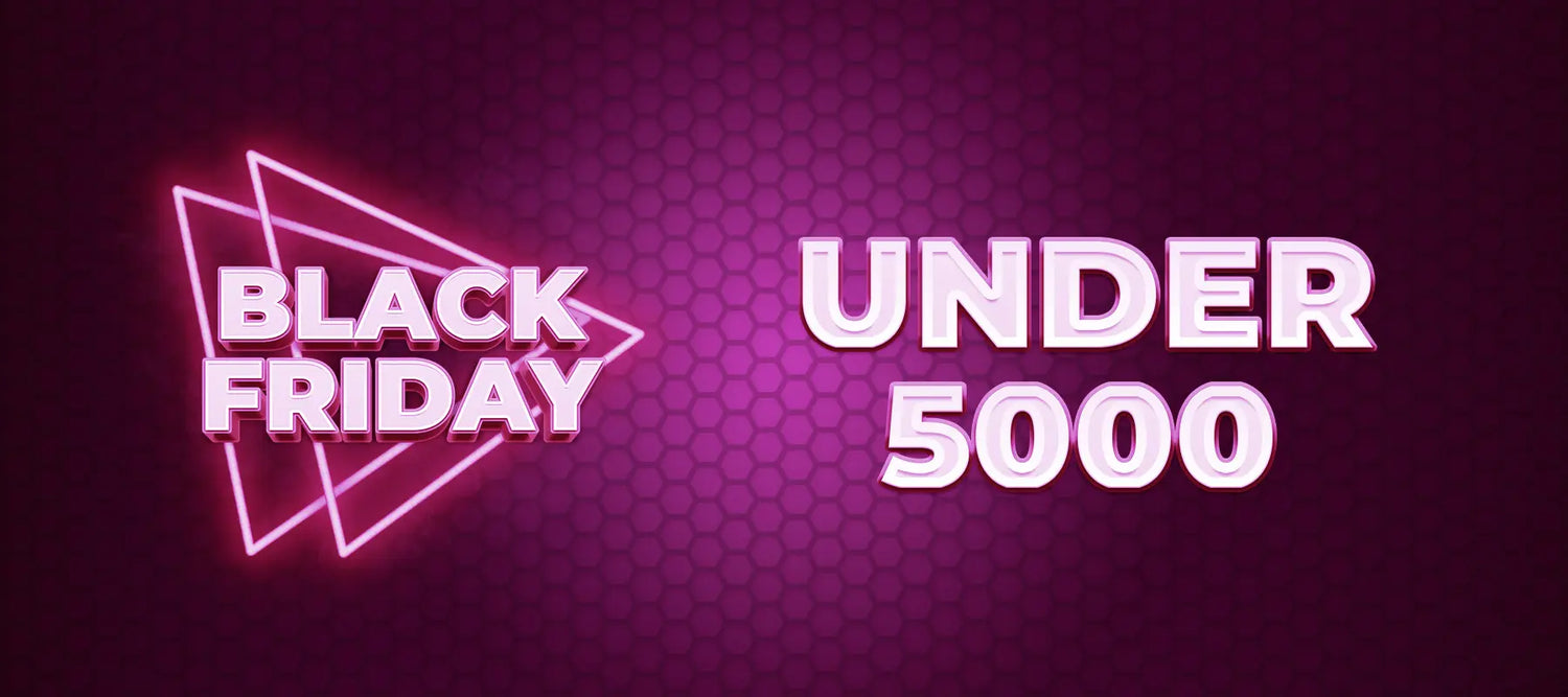 Black Friday Under 5000
